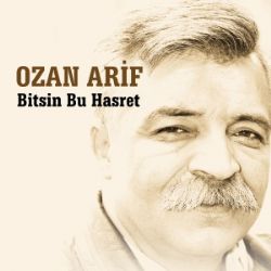 Ozan Arif&nbsp;Bitsin Bu Hasret