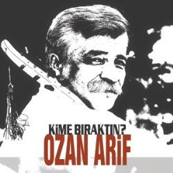 Ozan Arif&nbsp;Kime Bıraktın