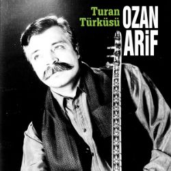 Ozan Arif&nbsp;Turan Türküsü