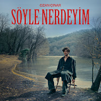 Ozan Çınar&nbsp;Söyle Nerdeyim