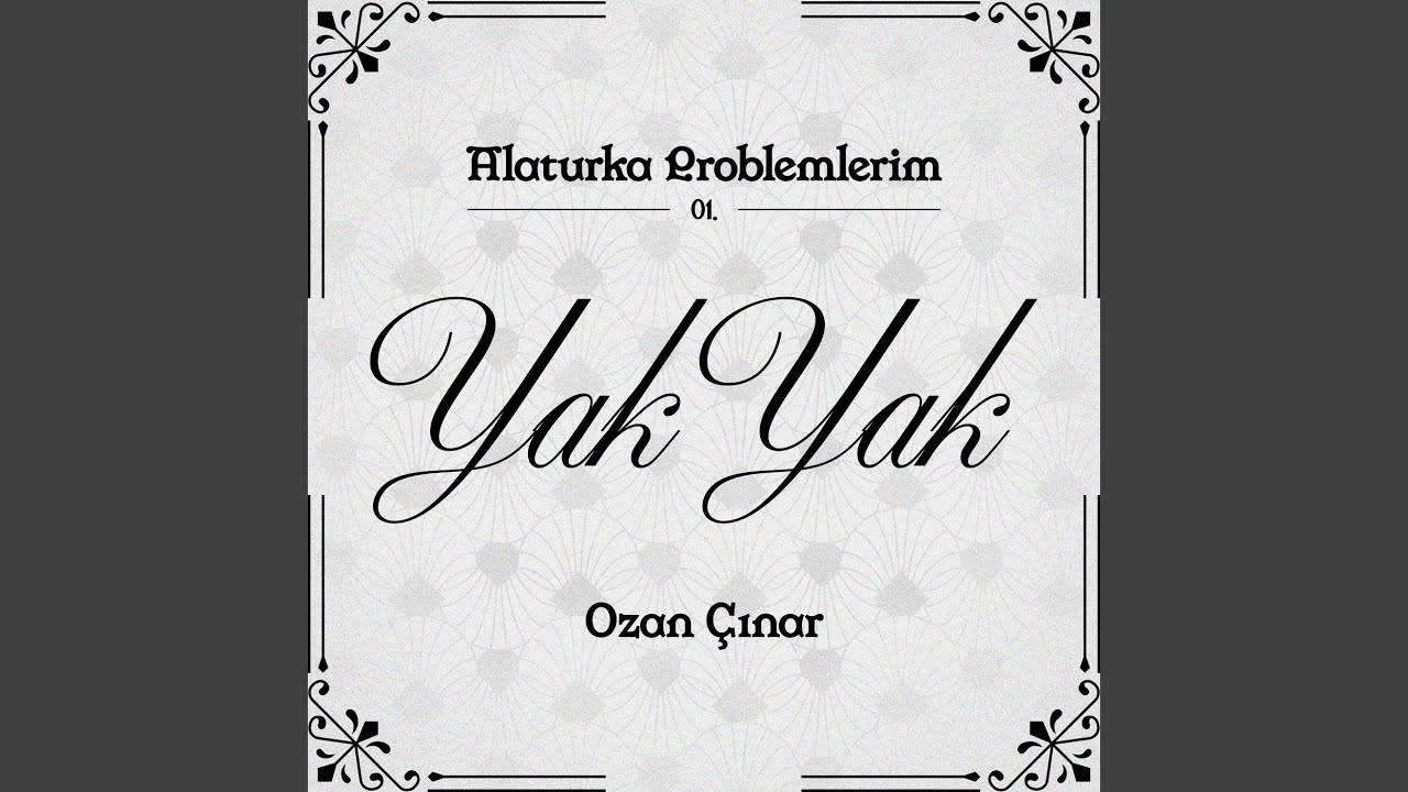 Ozan Çınar&nbsp;Yak Yak