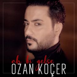 Ozan Koçer&nbsp;Ah Bi Gelse