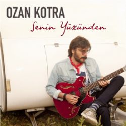 Ozan Kotra&nbsp;Senin Yüzünden