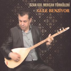 Ozan Kul Mercan&nbsp;Güle Benziyor