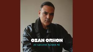 Ozan Orhon&nbsp;Ay Geceye Küser Mi