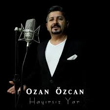 Ozan Özcan&nbsp;Hayırsız Yar