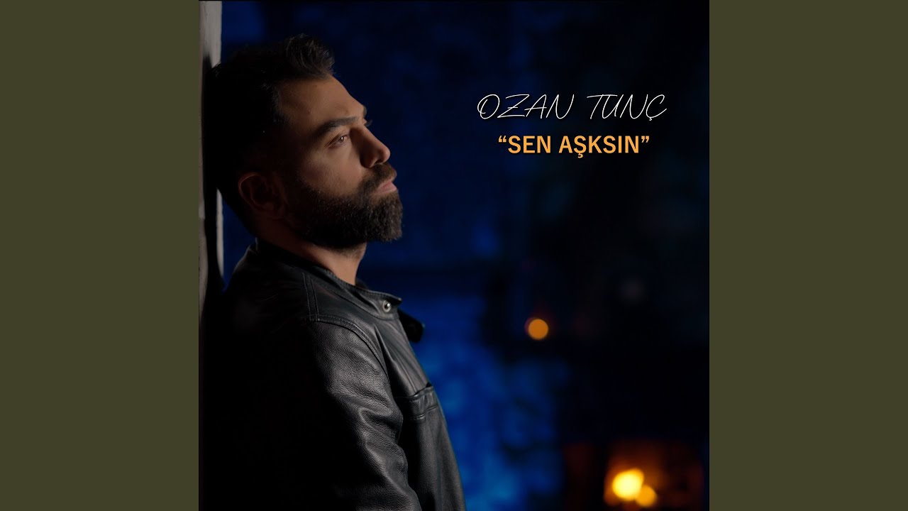 Ozan Tunç&nbsp;Sen Aşksın