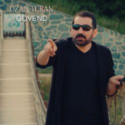 Ozan Turan&nbsp;Govend