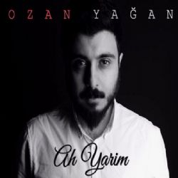 Ozan Yağan&nbsp;Ah Yarim