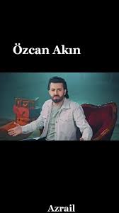 Özcan Akın&nbsp;Azrail