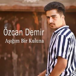Özcan Demir&nbsp;Aşığım Bir Kuluna