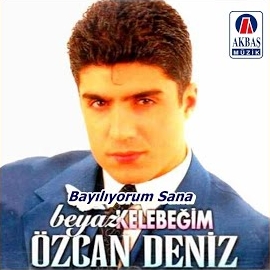 Özcan Deniz&nbsp;Bayılıyorum Sana