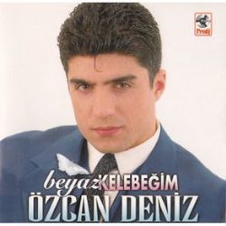 Özcan Deniz&nbsp;Beyaz Kelebeğim