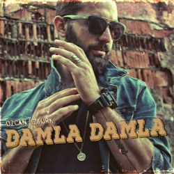 Özcan Öztürk&nbsp;Damla Damla