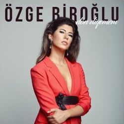 Özge Biroğlu&nbsp;Dön Diyemem