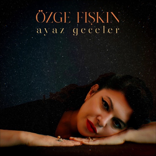 Özge Fışkın&nbsp;Ayaz Geceler