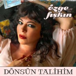 Özge Fışkın&nbsp;Dönsün Talihim