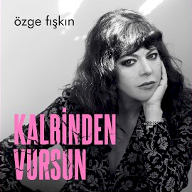 Özge Fışkın&nbsp;Kalbimden Vursun