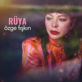 Özge Fışkın&nbsp;Rüya