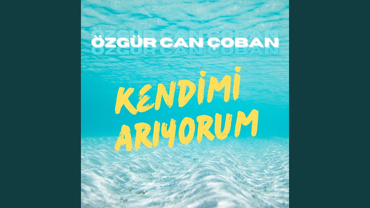 Özgür Can Çoban&nbsp;Kendimi Arıyorum