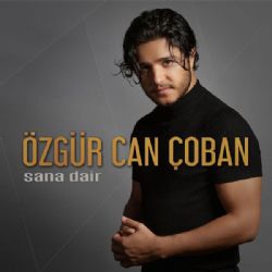 Özgür Can Çoban&nbsp;Sana Dair