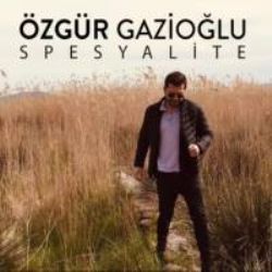 Özgür Gazioğlu&nbsp;Spesyalite