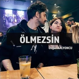 Özgür Kalyoncu&nbsp;Ölmezsin