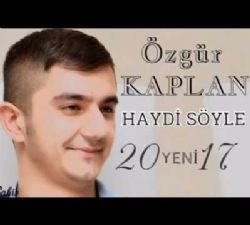 Özgür Kaplan&nbsp;Haydi Söyle