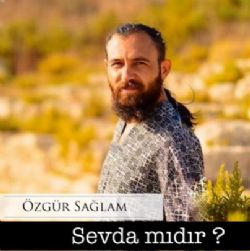 Özgür Sağlam&nbsp;Sevda Mıdır
