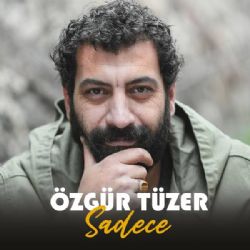 Özgür Tüzer&nbsp;Sadece