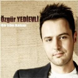 Özgür Yedievli&nbsp;Bir İzim Kalsın