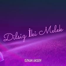 Ozkan Aksoy&nbsp;Dilsiz İki Melek