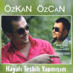 Özkan Özcan&nbsp;Hayatı Tespih Yapmışım