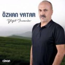 Özkan Yatar&nbsp;Yiğit İnsanlar