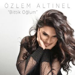 Özlem Altınel&nbsp;Bittik Oğlum