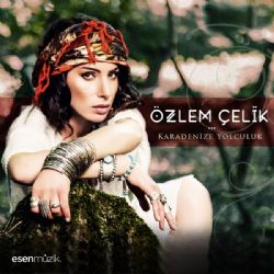 Özlem Çelik&nbsp;Karadenize Yolculuk
