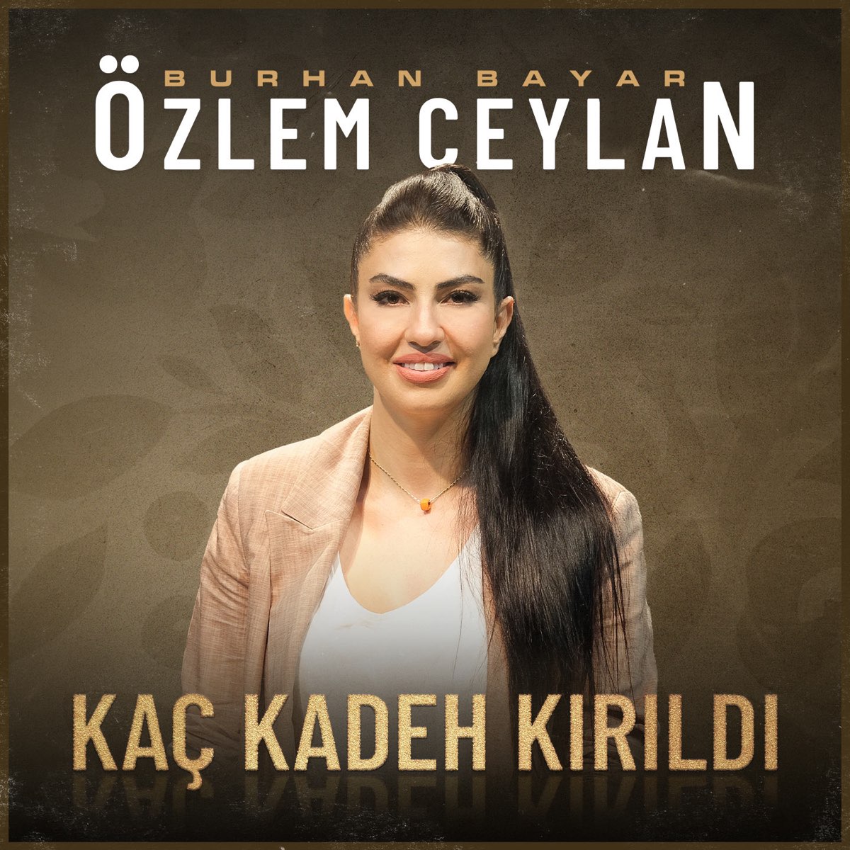 Özlem Ceylan&nbsp;Kaç Kadeh Kırıldı