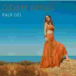 Özlem Ertuğ&nbsp;Kalk Gel