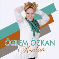 Özlem Özkan&nbsp;Kralsın