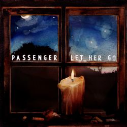 Passenger&nbsp;Let Her Go