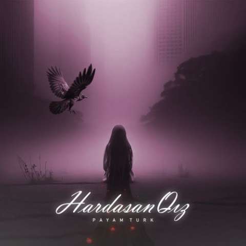 Payam Turk&nbsp;Hardasan Qız