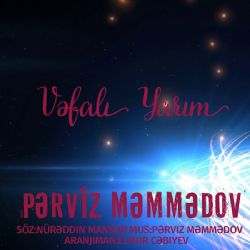 Perviz Memmedov&nbsp;Vefalı Yarim