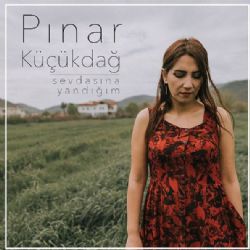 Pınar Küçükdağ&nbsp;Sevdasına Yandığım