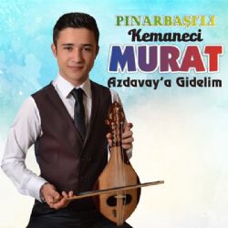 Pınarbaşılı Kemaneci Murat&nbsp;Azdavaya Gidelim