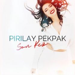 Pırılay Pekpak&nbsp;Son Kez