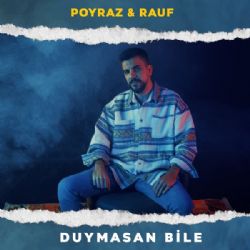 Poyraz&nbsp;Duymasan Bile