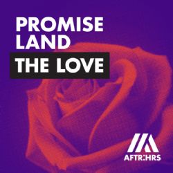 Promise Land&nbsp;The Love