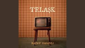 Rafat Hasanlı&nbsp;Telaşk