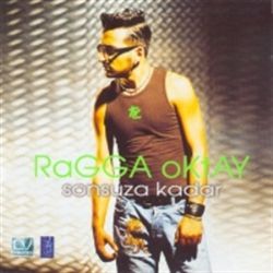 Ragga Oktay&nbsp;Sonsuza Kadar