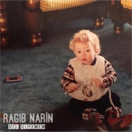 Ragıb Narin&nbsp;Gel Diyemem